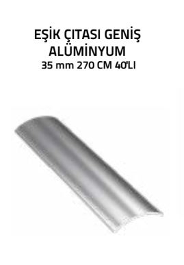 Eşik Çıtası Alüminyum 35 mm 270 cm